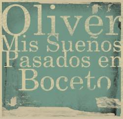 Oliver : Mis Sueños Pasados en Boceto